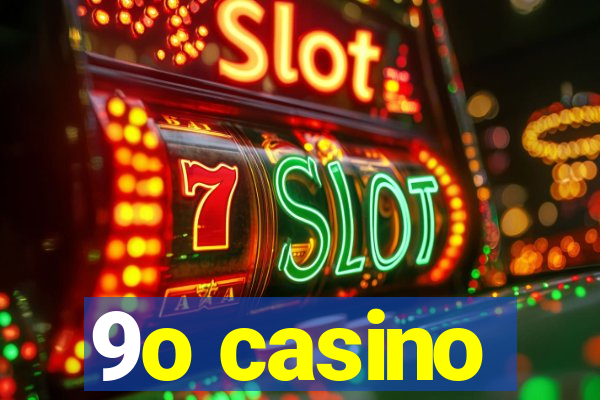 9o casino